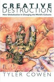Creative Destruction: How Globalization Is Changing the World’s Cultures