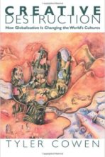 Creative Destruction: How Globalization is Changing the World’s Cultures